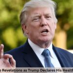 9 Explosive Revelations as Trump Declares His Health “Perfect” 9 Explosive Revelations as Trump Declares His Health “Perfect”