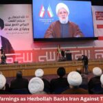9 Explosive Warnings as Hezbollah Backs Iran Against Trump Threats
