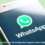 11 Explosive Ways Russia’s WhatsApp Ban Signals a New Digital Iron Curtain 11 Explosive Ways Russia’s WhatsApp Ban Signals a New Digital Iron Curtain