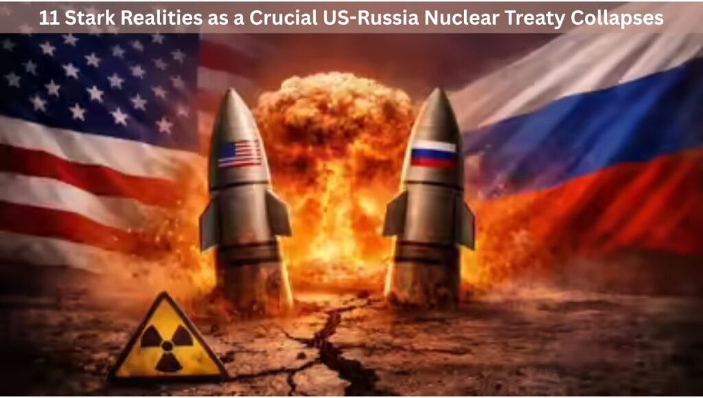 11 Stark Realities as a Crucial US-Russia Nuclear Treaty Collapses