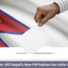 7 Decisive Shifts: Will Nepal’s New PM Redraw the India-China Balance?