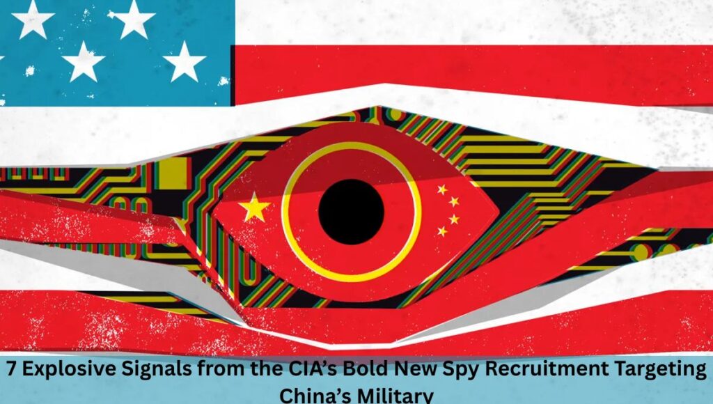 7 Explosive Signals from the CIA’s Bold New Spy Recruitment Targeting China’s Military