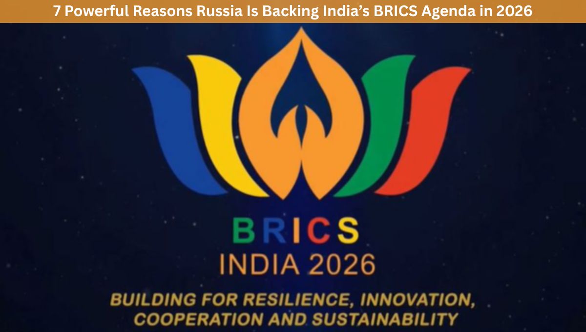 7 Powerful Reasons Russia Is Backing India’s BRICS Agenda in 2026
