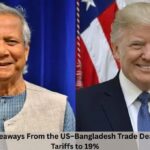 7 Powerful Takeaways From the US–Bangladesh Trade Deal That Slashes Tariffs to 19% 7 Powerful Takeaways From the US–Bangladesh Trade Deal That Slashes Tariffs to 19%