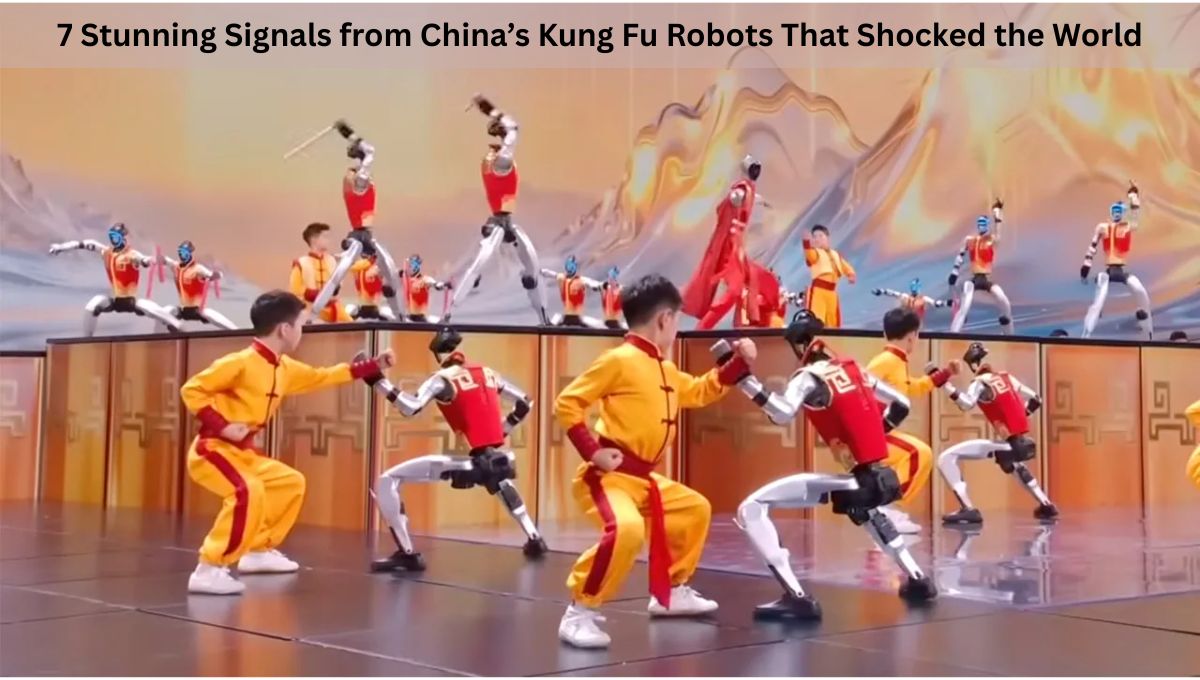 7 Stunning Signals from China’s Kung Fu Robots That Shocked the World