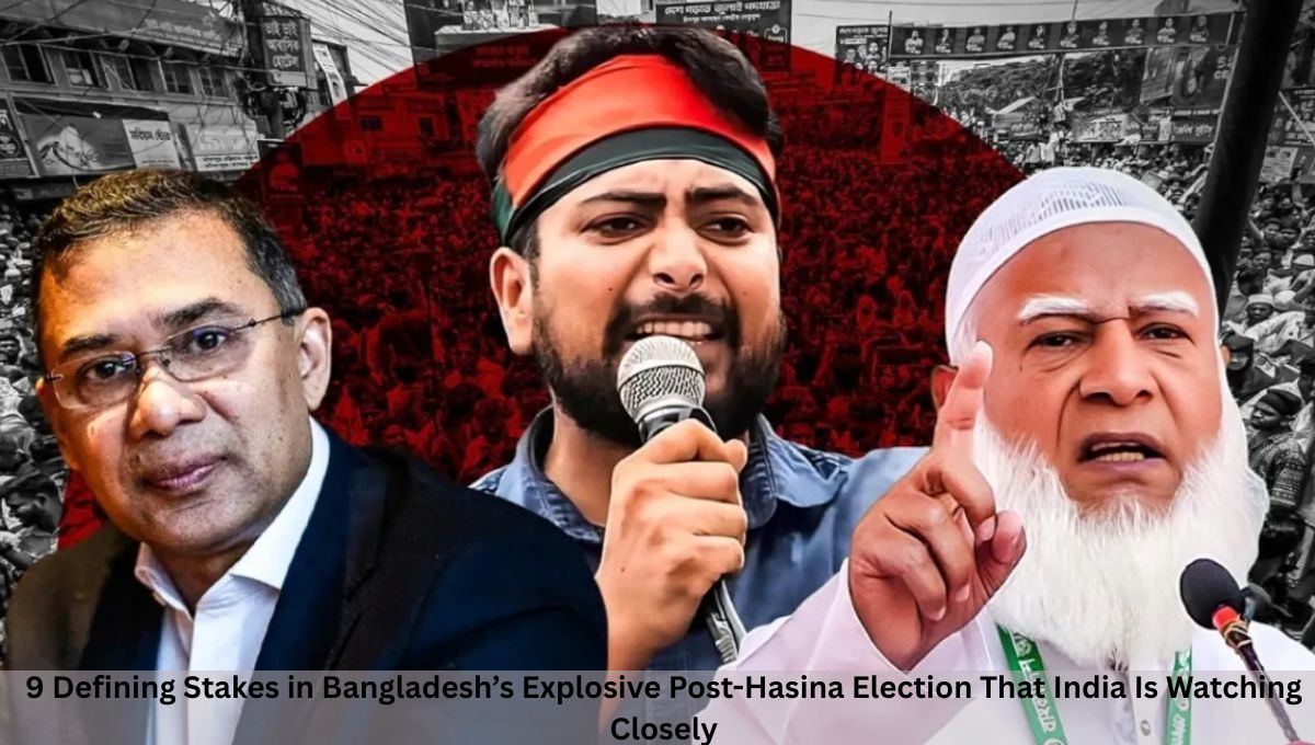 9 Defining Stakes in Bangladesh’s Explosive Post-Hasina Election That India Is Watching Closely