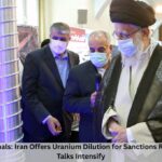 9 Explosive Signals: Iran Offers Uranium Dilution for Sanctions Relief as Nuclear Talks Intensify