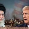 9 Explosive Signals as Trump and Khamenei Edge Iran–US Toward War or Deal