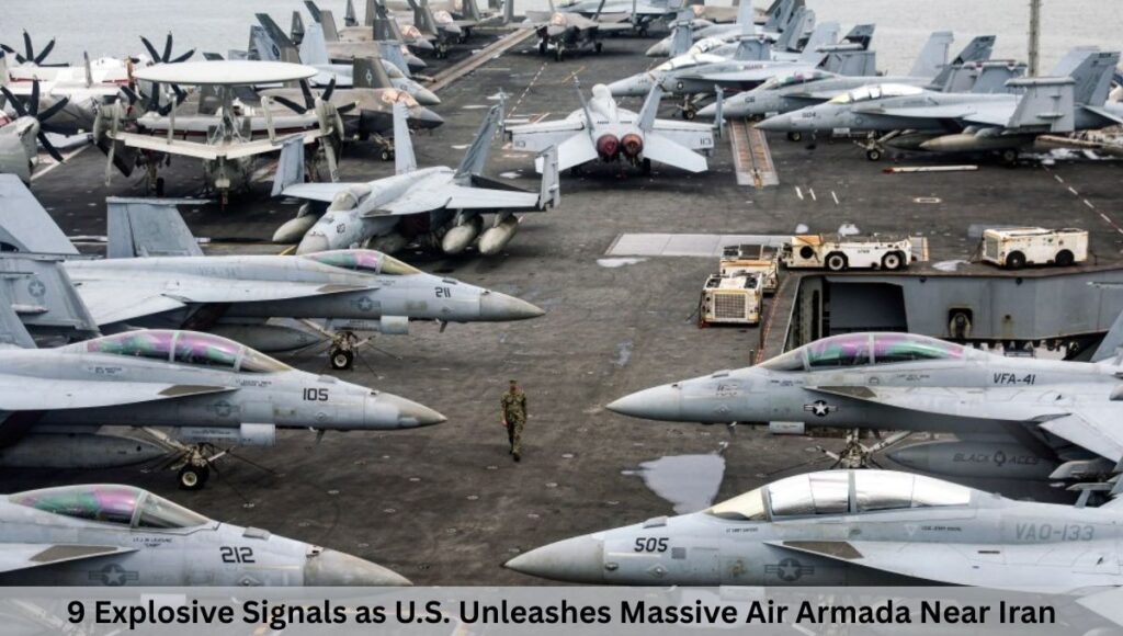 9 Explosive Signals as U.S. Unleashes Massive Air Armada Near Iran
