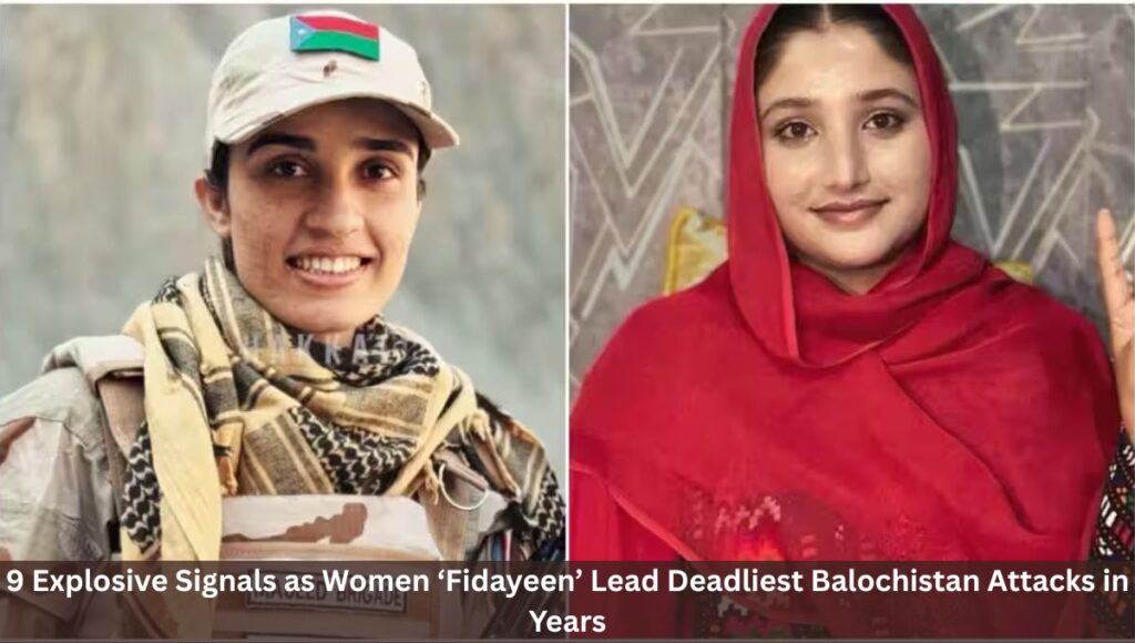 9 Explosive Signals as Women ‘Fidayeen’ Lead Deadliest Balochistan Attacks in Years