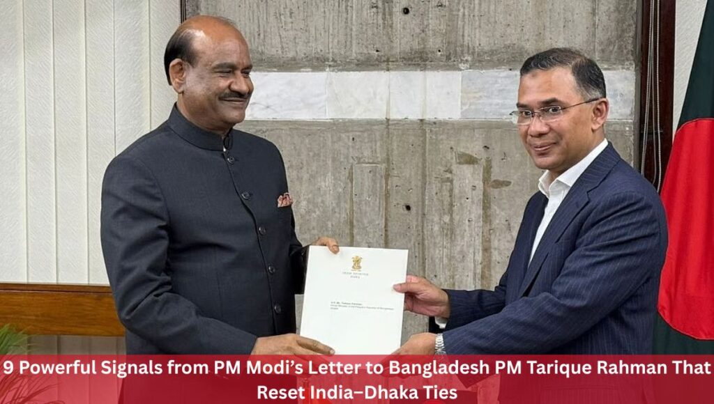 9 Powerful Signals from PM Modi’s Letter to Bangladesh PM Tarique Rahman That Reset India–Dhaka Ties