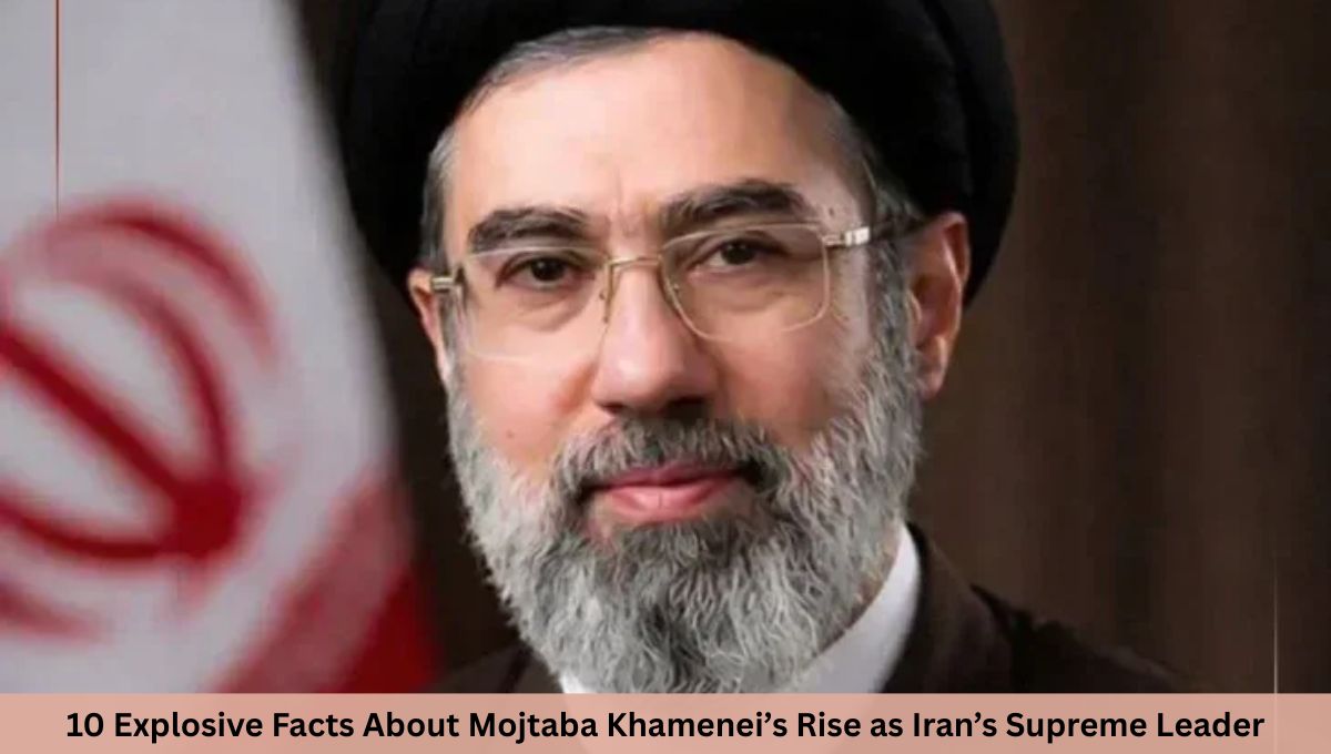 10 Explosive Facts About Mojtaba Khamenei’s Rise as Iran’s Supreme Leader