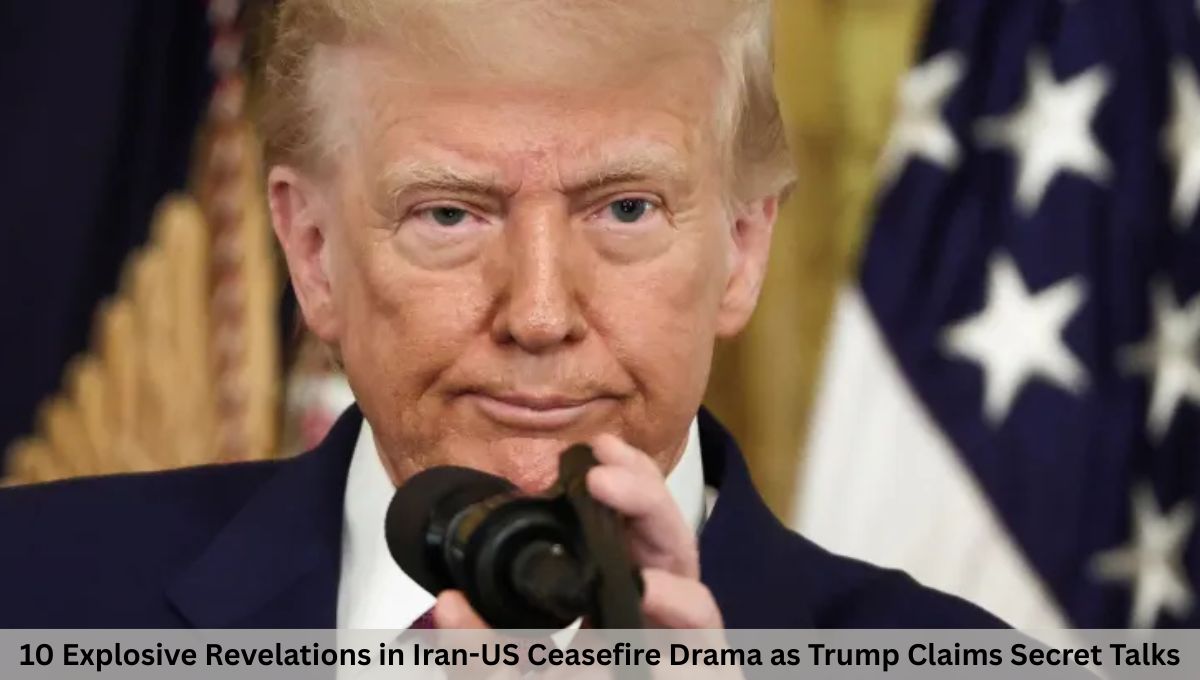 10 Explosive Revelations in Iran-US Ceasefire Drama as Trump Claims Secret Talks