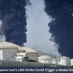 10 Shocking Reasons Iran’s LNG Strike Could Trigger a Global Energy Nightmare 10 Shocking Reasons Iran’s LNG Strike Could Trigger a Global Energy Nightmare