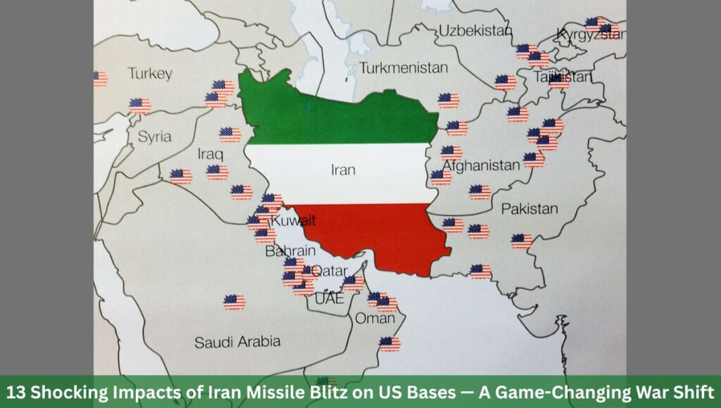 13 Shocking Impacts of Iran Missile Blitz on US Bases — A Game-Changing War Shift