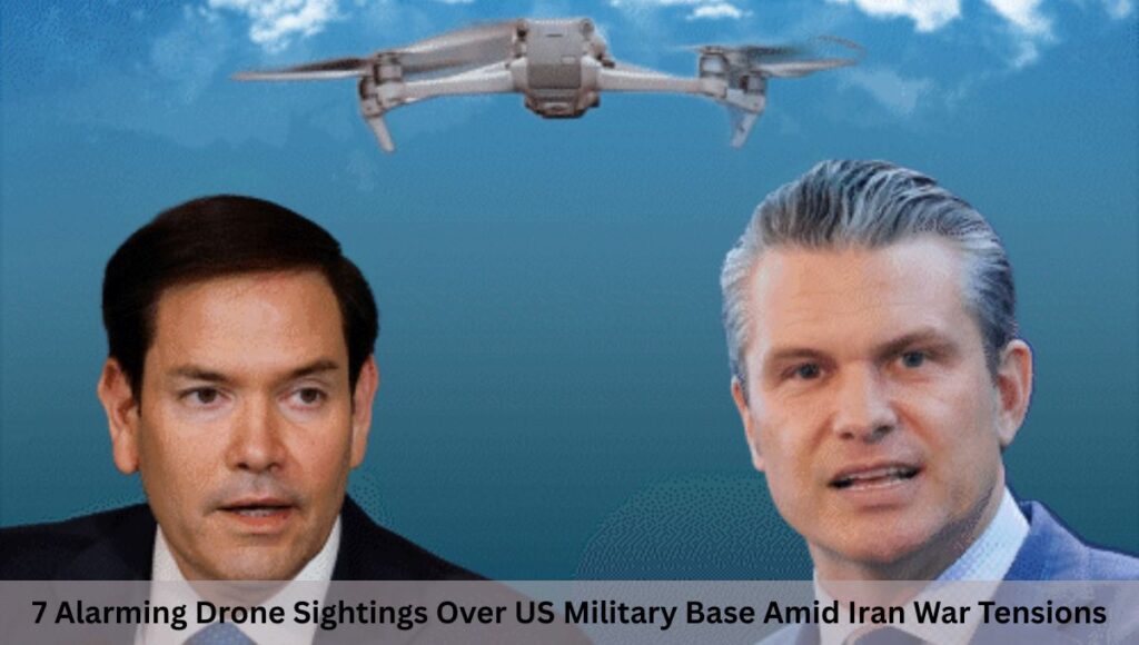 7 Alarming Drone Sightings Over US Military Base Amid Iran War Tensions