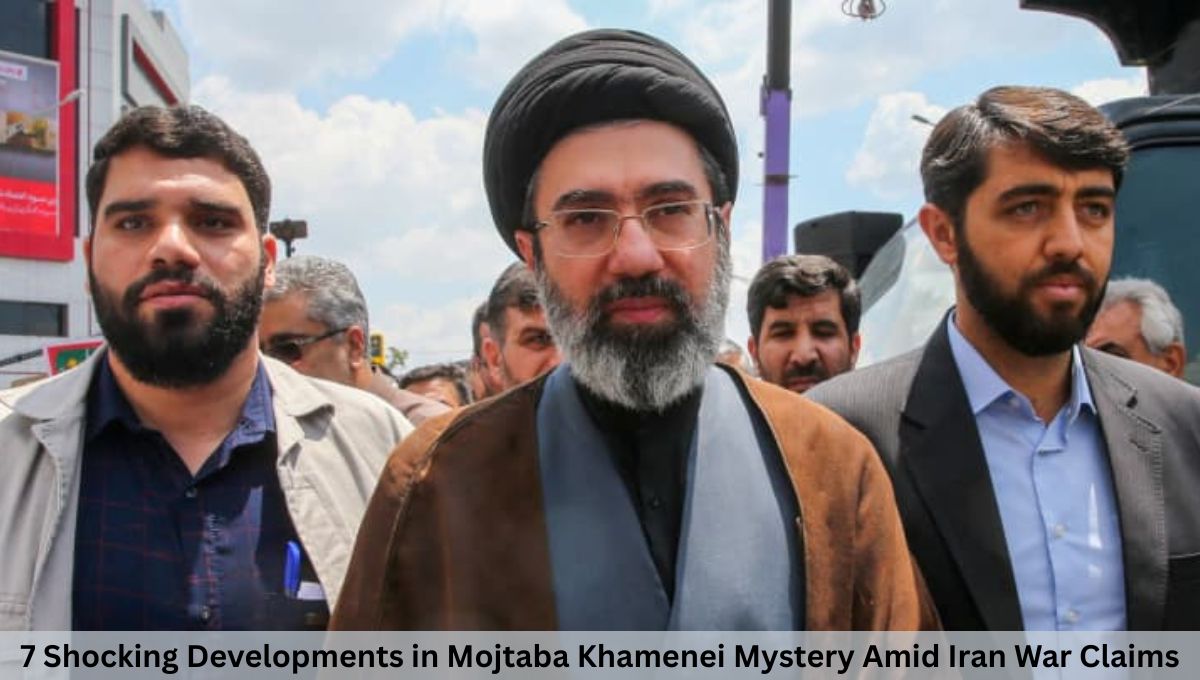 7 Shocking Developments in Mojtaba Khamenei Mystery Amid Iran War Claims