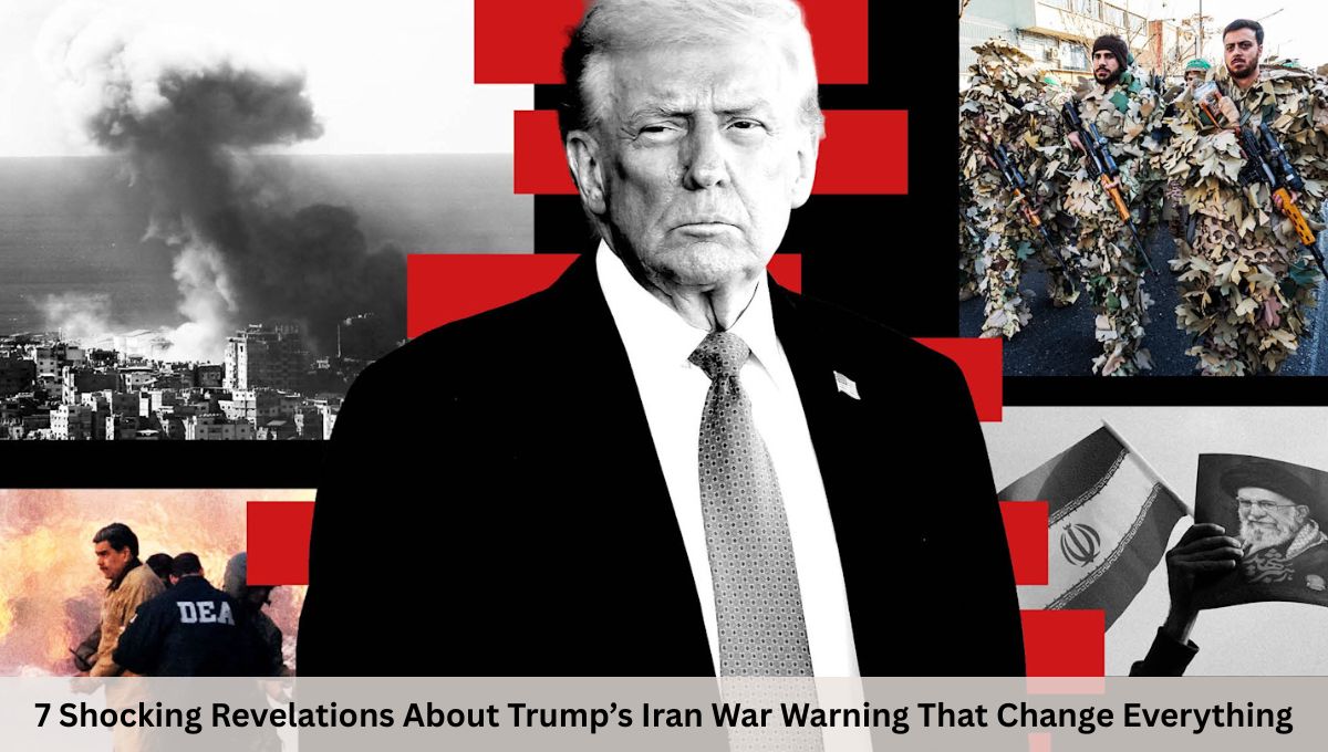 7 Shocking Revelations About Trump’s Iran War Warning That Change Everything
