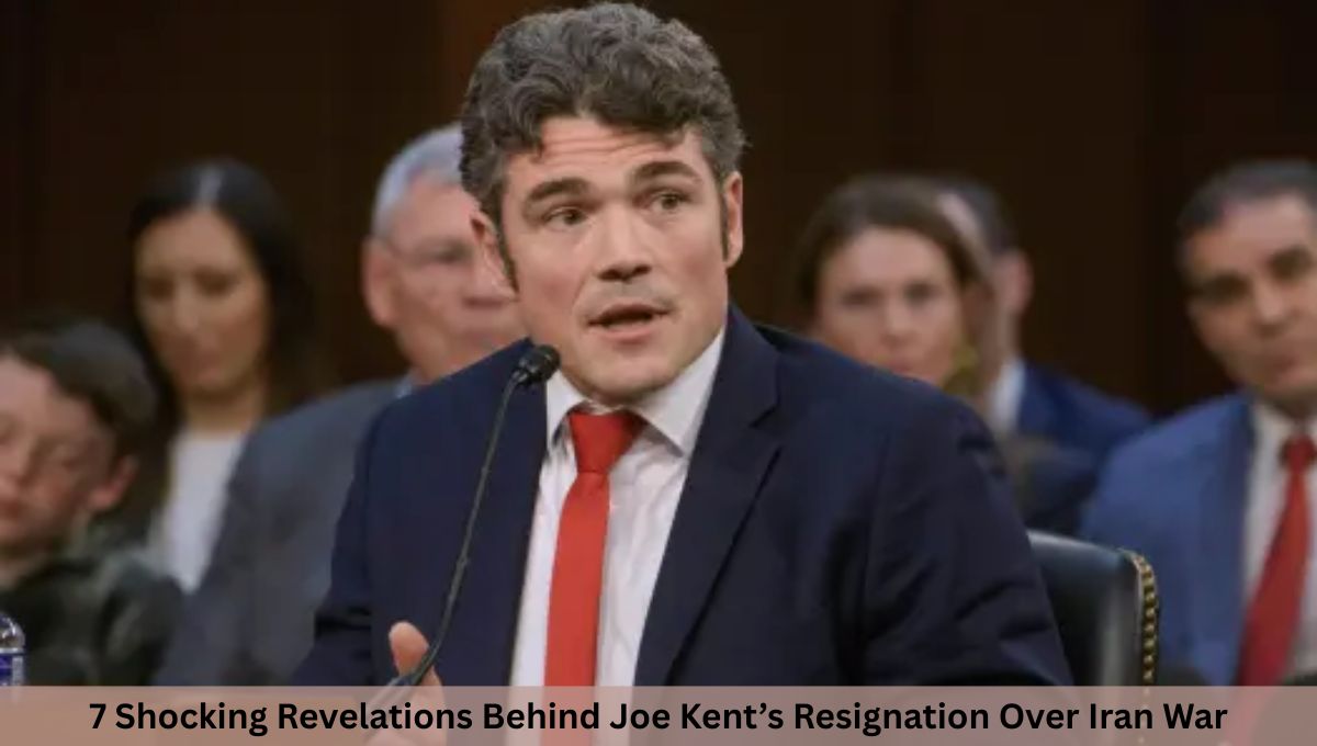 7 Shocking Revelations Behind Joe Kent’s Resignation Over Iran War