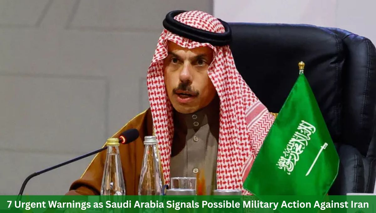 7 Urgent Warnings as Saudi Arabia Signals Possible Military Action Against Iran