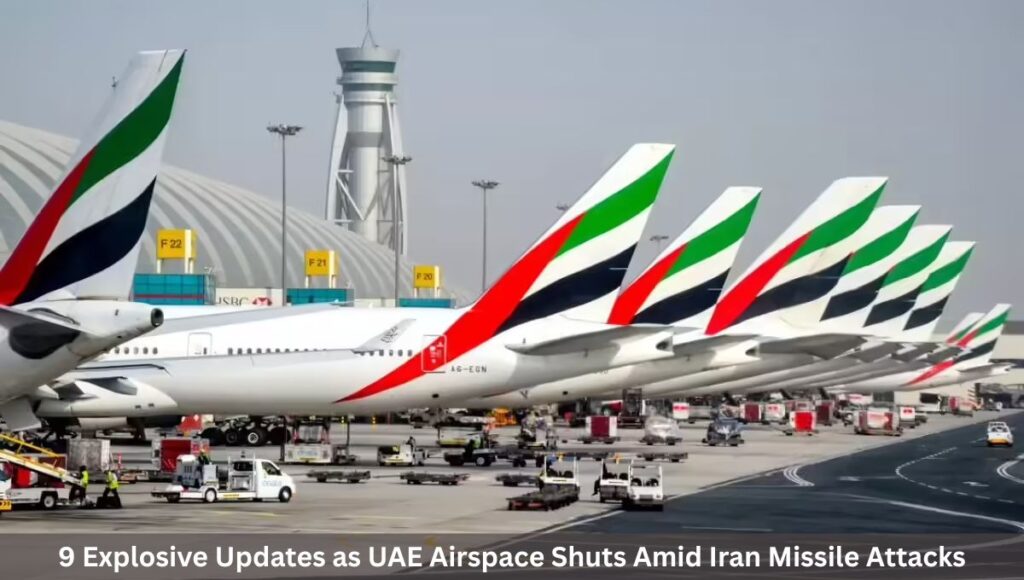 9 Explosive Updates as UAE Airspace Shuts Amid Iran Missile Attacks
