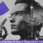9 Shocking Ways AI Helped Shape the US–Iran War