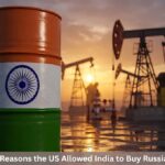 9 Strategic Reasons the US Allowed India to Buy Russian Oil Again