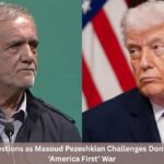 7 Explosive Questions as Masoud Pezeshkian Challenges Donald Trump Over ‘America First’ War