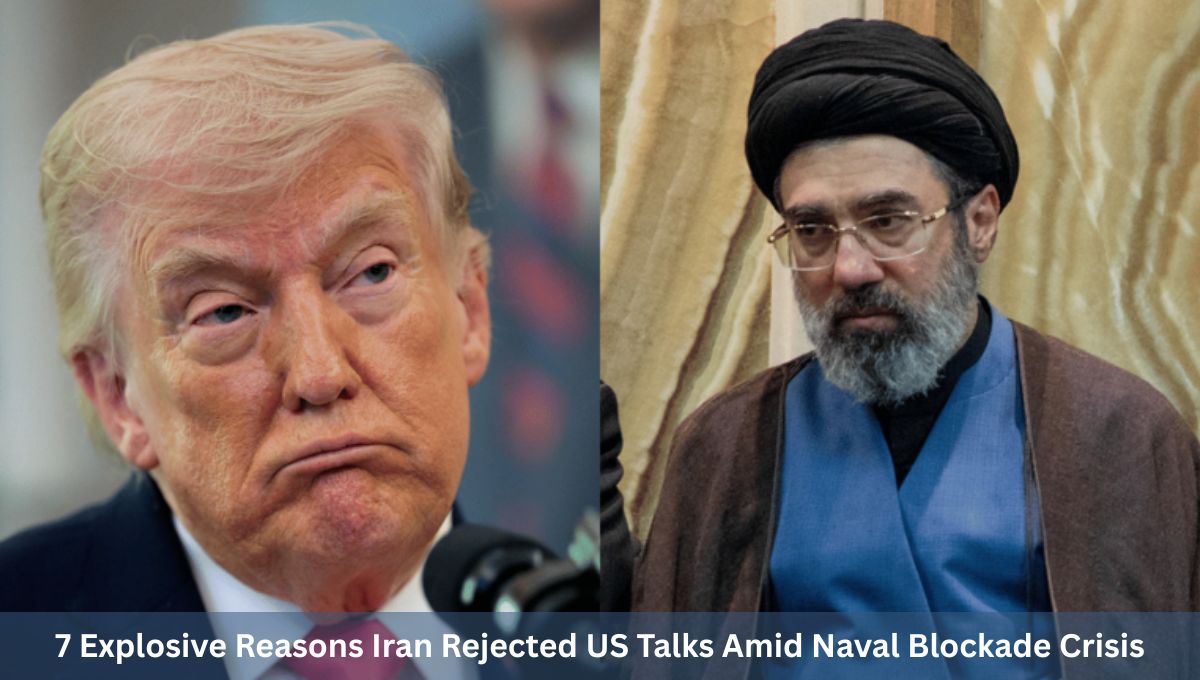 7 Explosive Reasons Iran Rejected US Talks Amid Naval Blockade Crisis