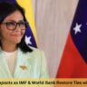 7 Powerful Impacts as IMF & World Bank Restore Ties with Venezuela