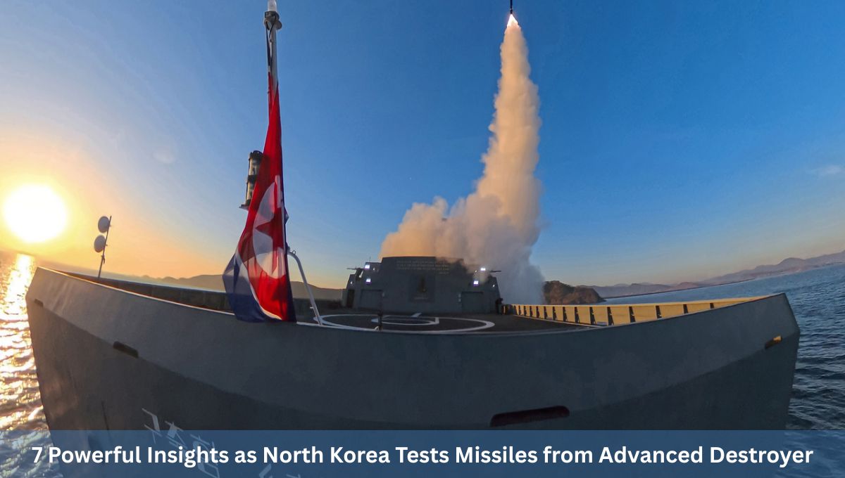 7 Powerful Insights as North Korea Tests Missiles from Advanced Destroyer