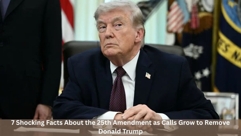 7 Shocking Facts About the 25th Amendment as Calls Grow to Remove Donald Trump