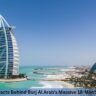 7 Stunning Facts Behind Burj Al Arab’s Massive 18-Month Shutdown