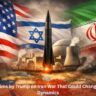 9 Explosive Claims by Trump on Iran War That Could Change Global Power Dynamics