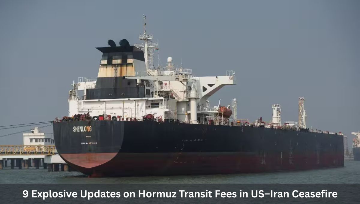 9 Explosive Updates on Hormuz Transit Fees in US–Iran Ceasefire