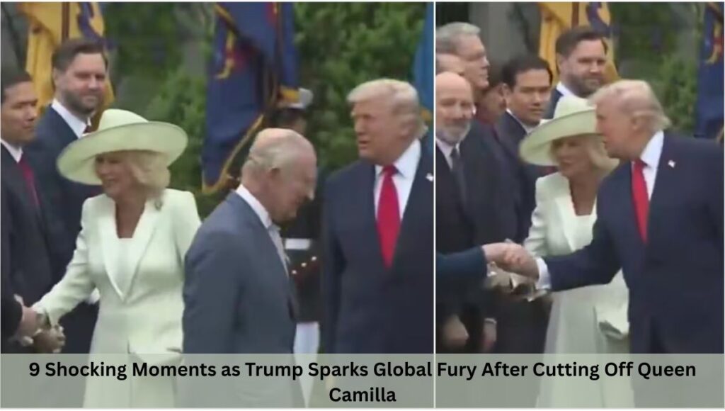 9 Shocking Moments as Trump Sparks Global Fury After Cutting Off Queen Camilla