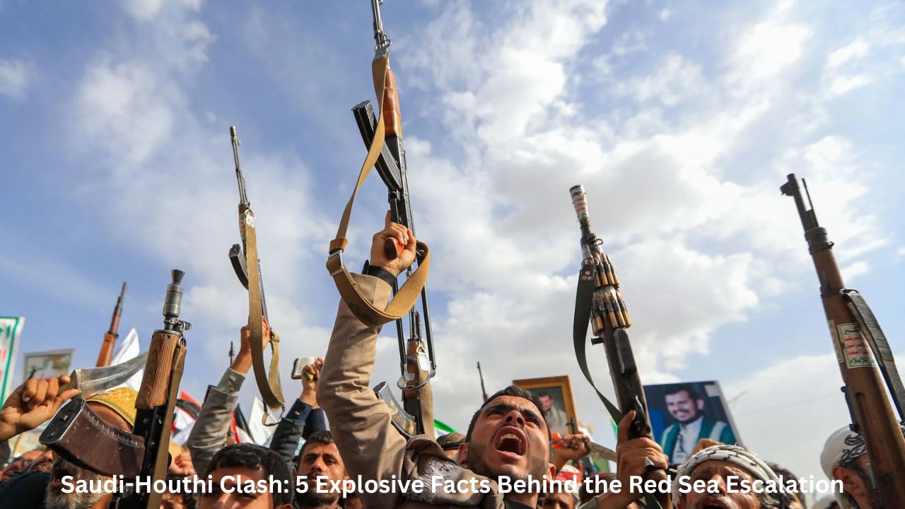 Saudi-Houthi Clash: 5 Explosive Facts Behind the Red Sea Escalation