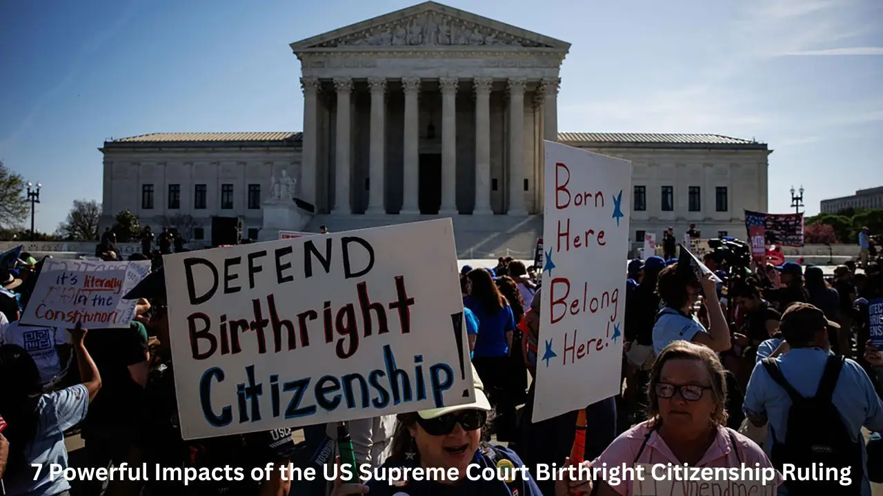 7 Powerful Impacts of the US Supreme Court Birthright Citizenship Ruling