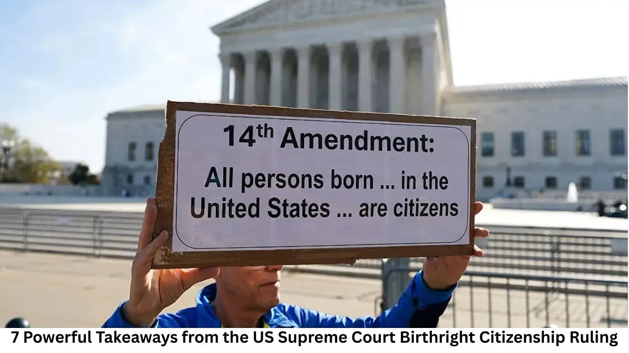 7-Powerful-Takeaways-from-the-US-Supreme-Court-Birthright-Citizenship-Ruling