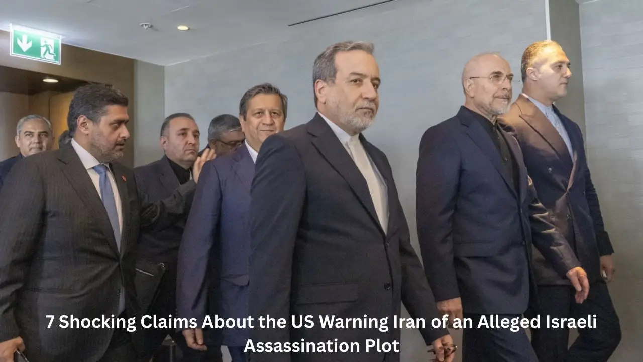 7 Shocking Claims About the US Warning Iran of an Alleged Israeli Assassination Plot