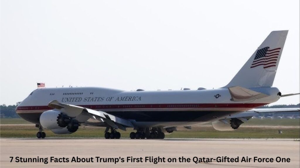 7 Stunning Facts About Trump's First Flight on the Qatar-Gifted Air Force One