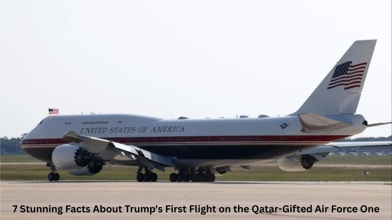 7 Stunning Facts About Trump's First Flight on the Qatar-Gifted Air Force One