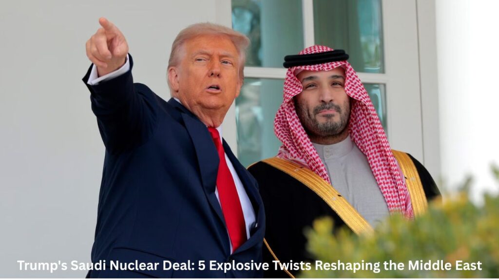 Trump's Saudi Nuclear Deal: 5 Explosive Twists Reshaping the Middle East