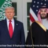 Trump's Saudi Nuclear Deal: 5 Explosive Fallout Points Rocking the Middle East
